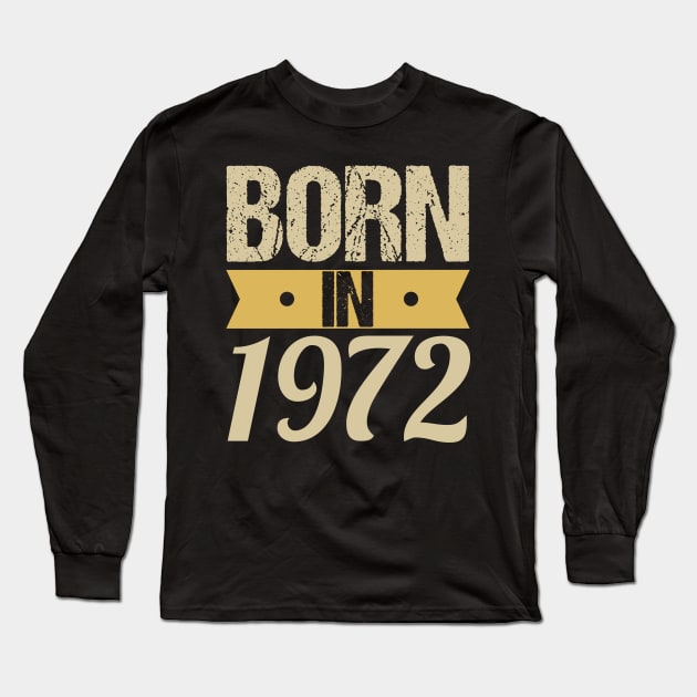 Born in 1972 Long Sleeve T-Shirt by Tesszero